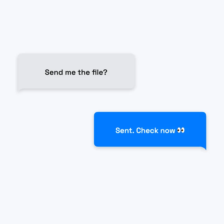Fake chat screenshot: a grey received bubble asking for a file and a blue sent bubble replying, in the iMessage style